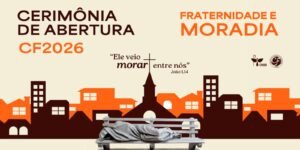 campanha-da-fraternidade-da-cnbb-foca-no-direito-a-moradia-digna